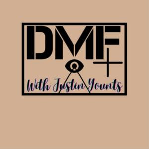 The DMF With Justin Younts+