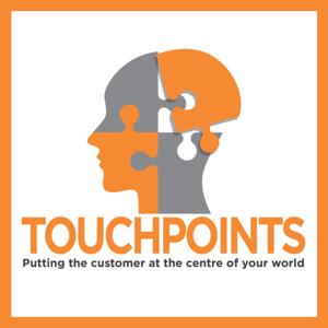 Touchpoints: Putting the customer at the centre of your world.