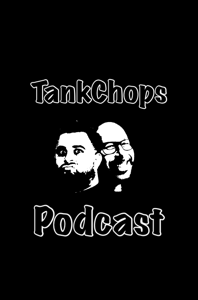 TankChops podcast