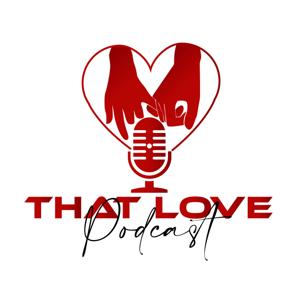 That Love Podcast