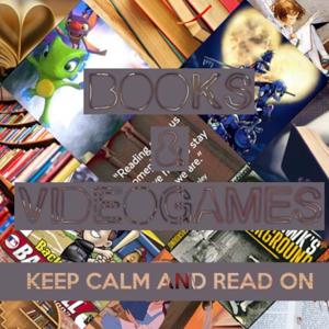 Books & Videogames - Keep Calm and Read On's Podcast