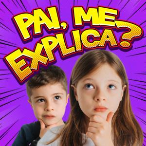 Pai, Me Explica?