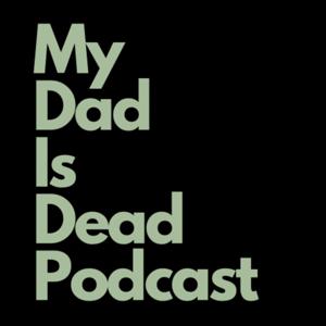 My Dad Is Dead