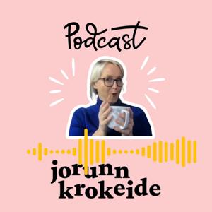 Hadde det ikke vært gøy podcasten by Jorunn Krokeide AS