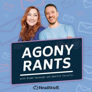 Agony Rants by HeadStuff Podcasts