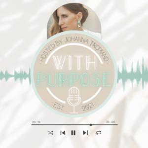 With Purpose-Hosted by Jo Tropiano