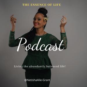 Netisha Alie-Grant The Essence of Life by Netisha Alie-Grant