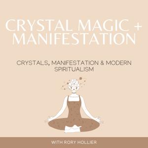 Crystal Magic + Manifestation