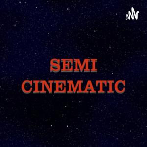 Semi-Cinematic