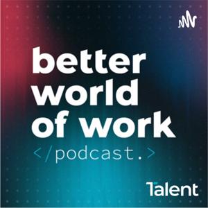 Better World of Work Podcast