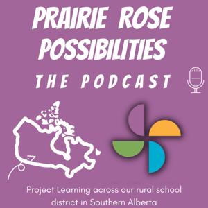 Prairie Rose Possibilities - The Podcast