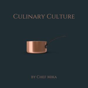 Culinary Culture by Chef Mika