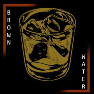 Brown Water PodCast