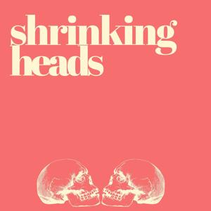 Shrinking Heads