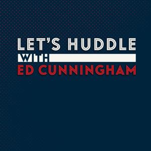 Let's Huddle with Ed Cunningham