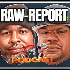 THE RAW REPORT SHOW WITH ROB AND TOPIC