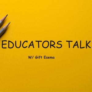 EducatorsTalk w/ Gift Esema