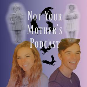 Not Your Mother's Podcast