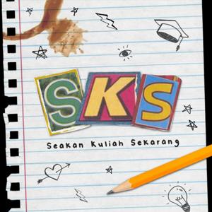 SKS (Seakan Kuliah Sekarang)