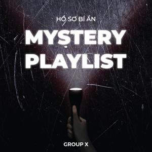 Mystery Playlist - Hồ Sơ Bí Ẩn