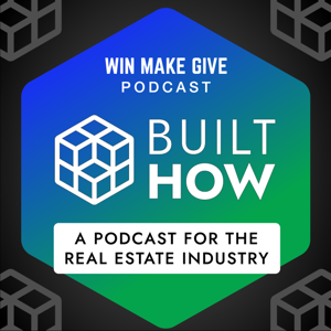 Built HOW by Win Make Give Podcast Network