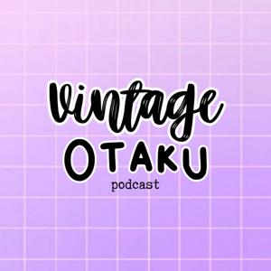 Vintage Otaku Podcast