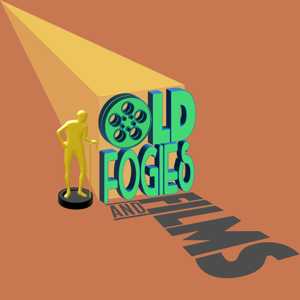 Old Fogies & Films