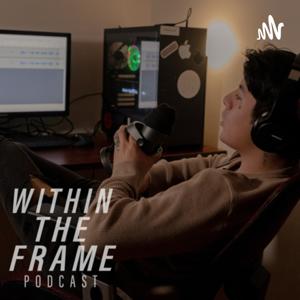 Within The Frame Podcast
