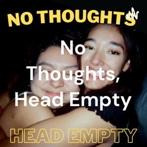 No Thoughts, Head Empty