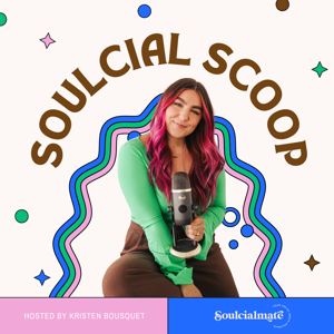 Soulcial Scoop by Your Soulcialmate by Your Soulcialmate