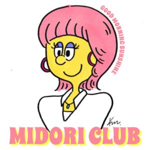 MIDORI CLUB :) GOOD MORNING SUNSHINE