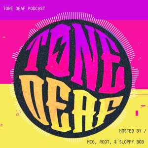 Tone Deaf Podcast