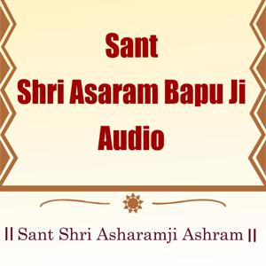 Audio - Sant Shri Asharamji Bapu Asaram Bapu