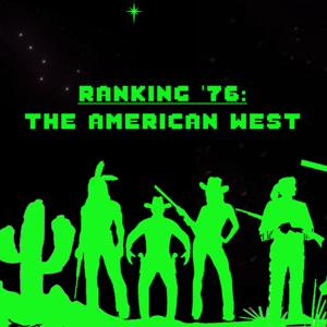 Ranking ‘76:The American West