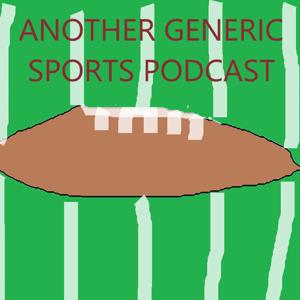 Another Generic Sports Podcast