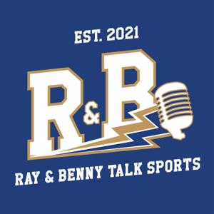 Ray & Benny Talk Sports by Ray & Benny