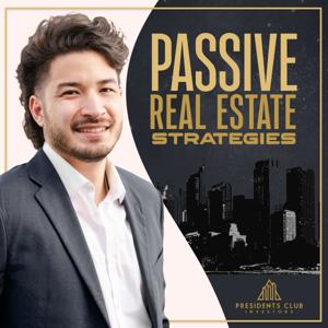 Passive Real Estate Strategies by Justin Moy