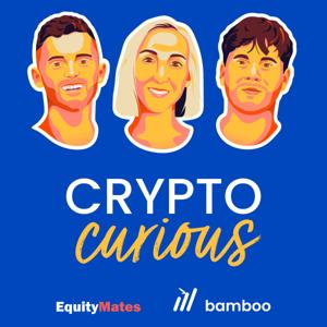 Crypto Curious by Equity Mates Media