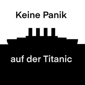 Keine Panik auf der Titanic