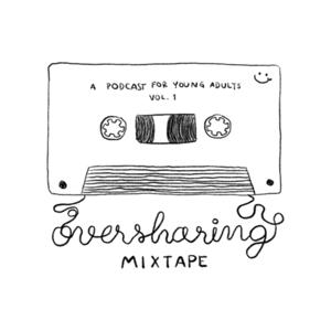 Oversharing Mixtape