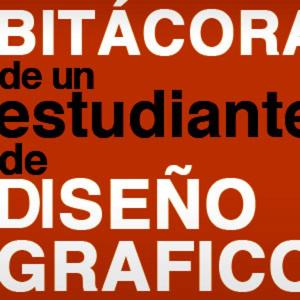 Bitácora de un estudiante de Diseño Grafico