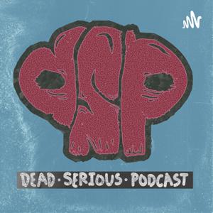 Dead Serious Podcast