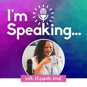 I'm Speaking...with Elizabeth West