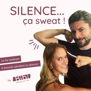 SILENCE... ça sweat !