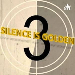 Silence Is Golden