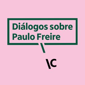 Diálogos sobre Paulo Freire