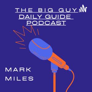 Big Guy Daily Guide - Podcast