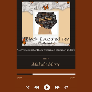 Black Educated Tea Podcast