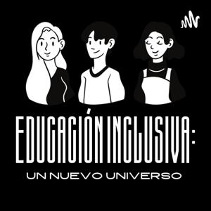 Educación Inclusiva: Un nuevo universo