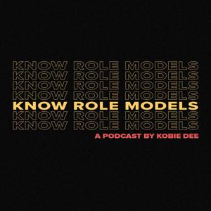 Know Role Models by Kobie Dee